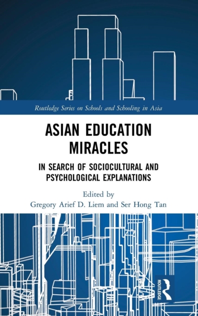 Asian Education Miracles : In Search of Sociocultural and Psychological Explanations, Hardback Book