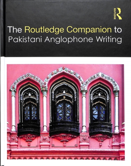 Routledge Companion to Pakistani Anglophone Writing, Hardback Book