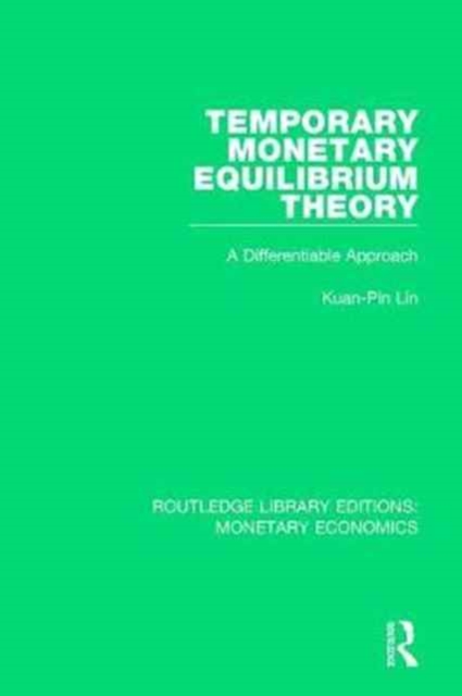 Temporary Monetary Equilibrium Theory : A Differentiable Approach, Hardback Book