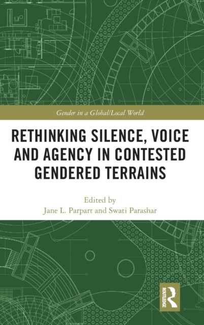 Rethinking Silence, Voice and Agency in Contested Gendered Terrains, Hardback Book