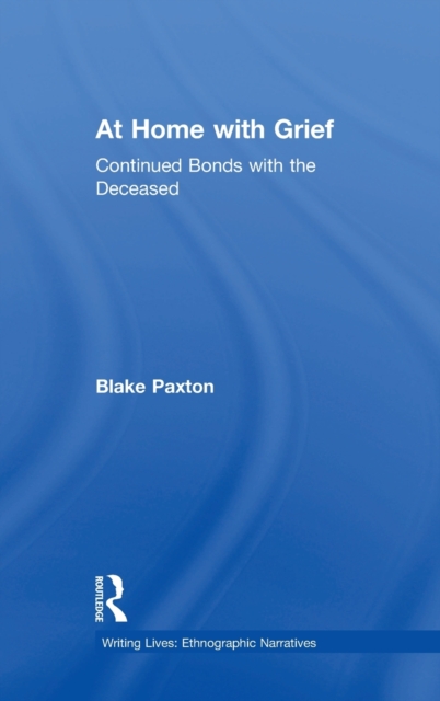 At Home with Grief : Continued Bonds with the Deceased, Hardback Book