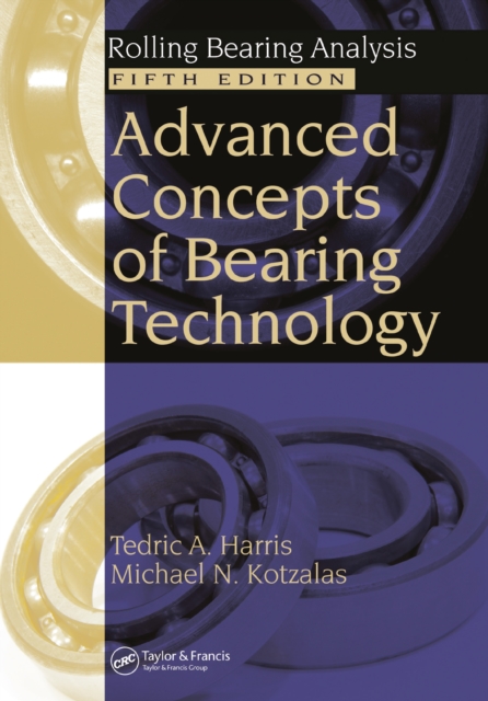 Advanced Concepts of Bearing Technology, : Rolling Bearing Analysis, Fifth Edition, Paperback / softback Book