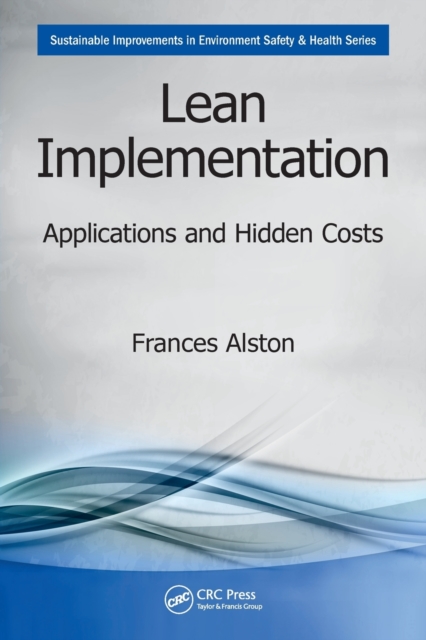 Lean Implementation : Applications and Hidden Costs, Paperback / softback Book