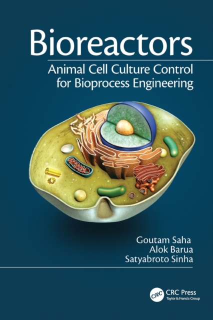Bioreactors : Animal Cell Culture Control for Bioprocess Engineering, Paperback / softback Book