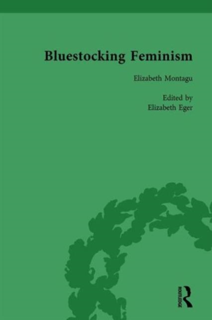 Bluestocking Feminism, Volume 1 : Writings of the Bluestocking Circle, 1738-91, Hardback Book