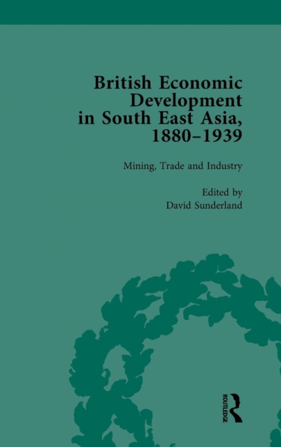 British Economic Development in South East Asia, 1880-1939, Volume 2, Hardback Book
