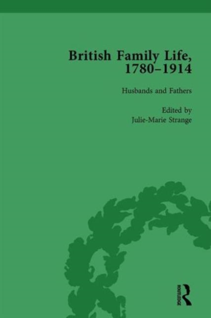 British Family Life, 1780-1914, Volume 2, Hardback Book