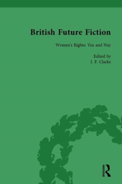 British Future Fiction, 1700-1914, Volume 4, Hardback Book