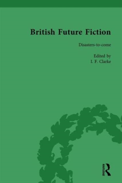 British Future Fiction, 1700-1914, Volume 7, Hardback Book