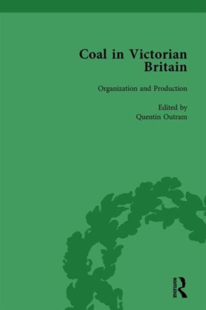 Coal in Victorian Britain, Part I, Volume 2, Hardback Book