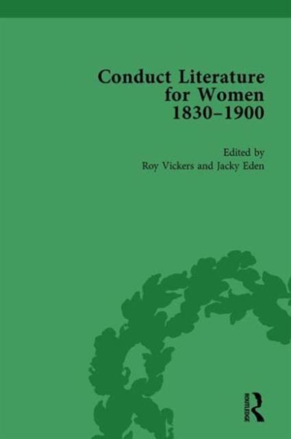 Conduct Literature for Women, Part V, 1830-1900 vol 6, Hardback Book