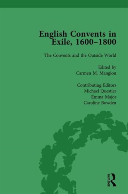 English Convents in Exile, 1600-1800, Part II, vol 6, Hardback Book
