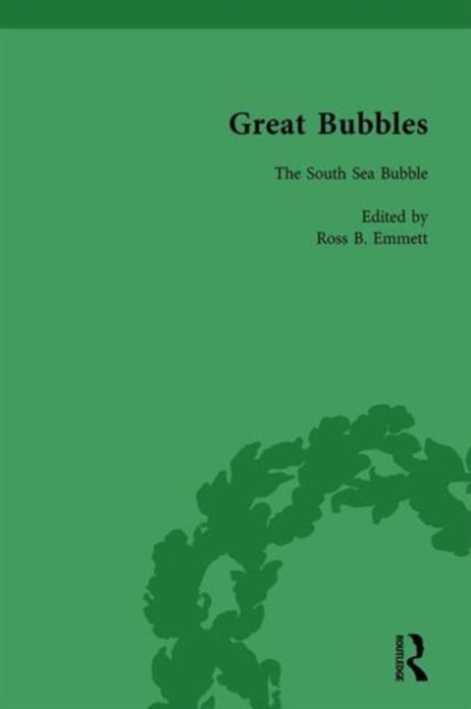 Great Bubbles, vol 3 : Reactions to the South Sea Bubble, the Mississippi Scheme and the Tulip Mania Affair, Hardback Book