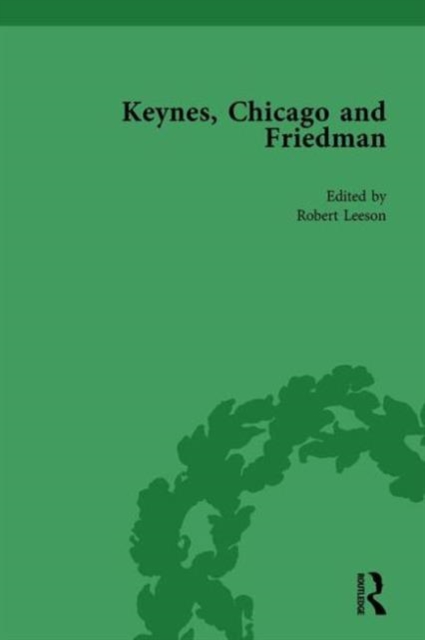 Keynes, Chicago and Friedman, Volume 1 : Study in Disputation, Hardback Book