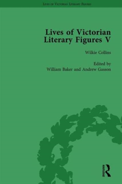 Lives of Victorian Literary Figures, Part V, Volume 2 : Mary Elizabeth Braddon, Wilkie Collins and William Thackeray by their contemporaries, Hardback Book