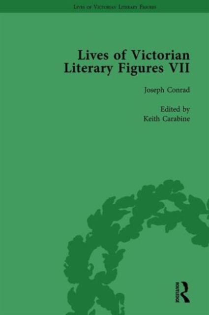 Lives of Victorian Literary Figures, Part VII, Volume 1 : Joseph Conrad, Henry Rider Haggard and Rudyard Kipling by their Contemporaries, Hardback Book