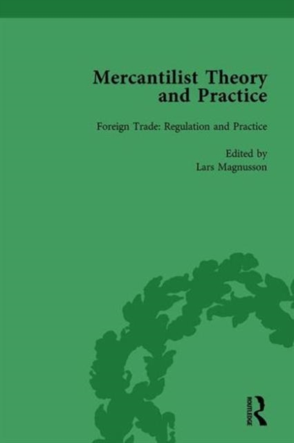 Mercantilist Theory and Practice Vol 2 : The History of British Mercantilism, Hardback Book