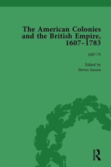 The American Colonies and the British Empire, 1607-1783, Part I Vol 1, Hardback Book