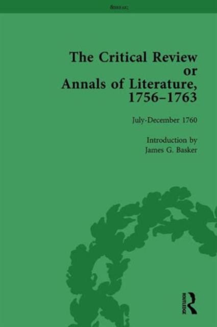 The Critical Review or Annals of Literature, 1756-1763 Vol 10, Hardback Book