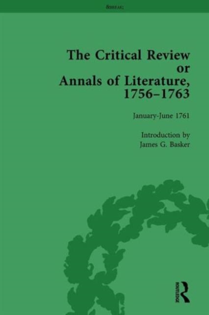 The Critical Review or Annals of Literature, 1756-1763 Vol 11, Hardback Book