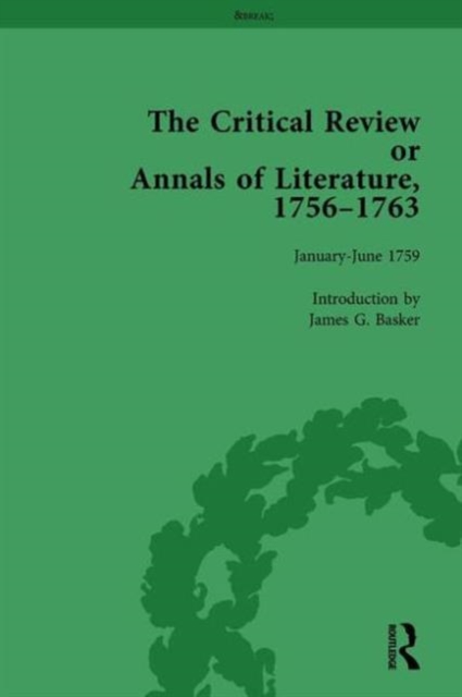 The Critical Review or Annals of Literature, 1756-1763 Vol 7, Hardback Book