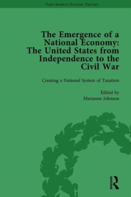 The Emergence of a National Economy Vol 2 : The United States from Independence to the Civil War, Hardback Book