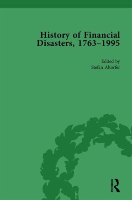 The History of Financial Disasters, 1763-1995 Vol 1, Hardback Book