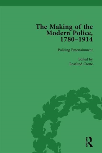 The Making of the Modern Police, 1780–1914, Part II vol 4, Hardback Book