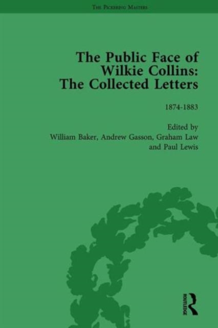 The Public Face of Wilkie Collins Vol 3 : The Collected Letters, Hardback Book