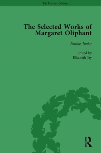 The Selected Works of Margaret Oliphant, Part IV Volume 19 : Phoebe, Junior, Hardback Book