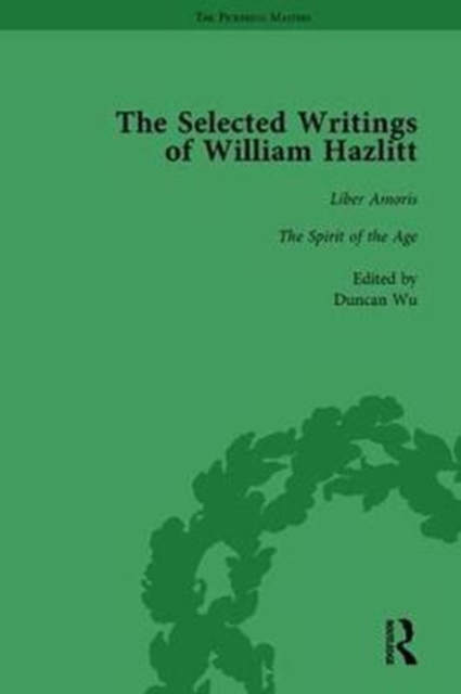 The Selected Writings of William Hazlitt Vol 7, Hardback Book