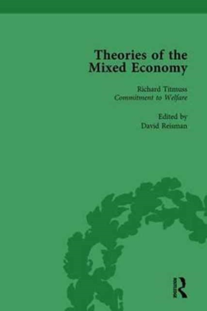 Theories of the Mixed Economy Vol 10 : Selected Texts 1931-1968, Hardback Book