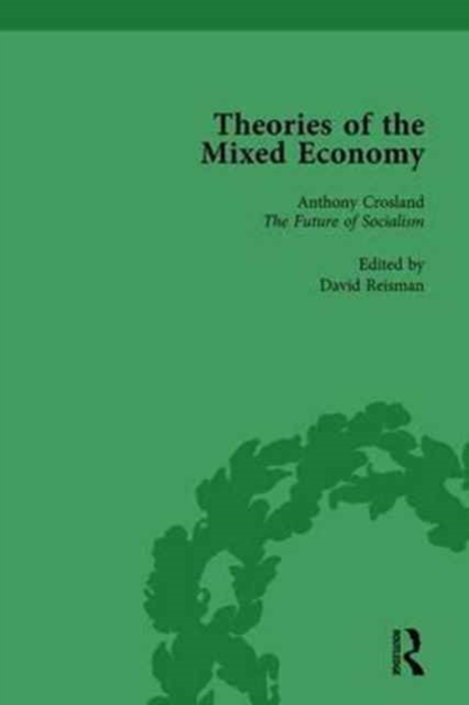 Theories of the Mixed Economy Vol 7 : Selected Texts 1931-1968, Hardback Book