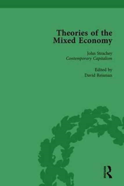 Theories of the Mixed Economy Vol 8 : Selected Texts 1931-1968, Hardback Book