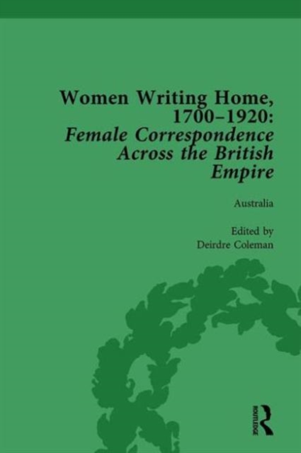 Women Writing Home, 1700-1920 Vol 2 : Female Correspondence Across the British Empire, Hardback Book