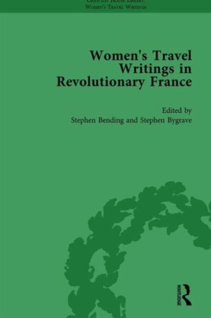Women's Travel Writings in Revolutionary France, Part II vol 7, Hardback Book