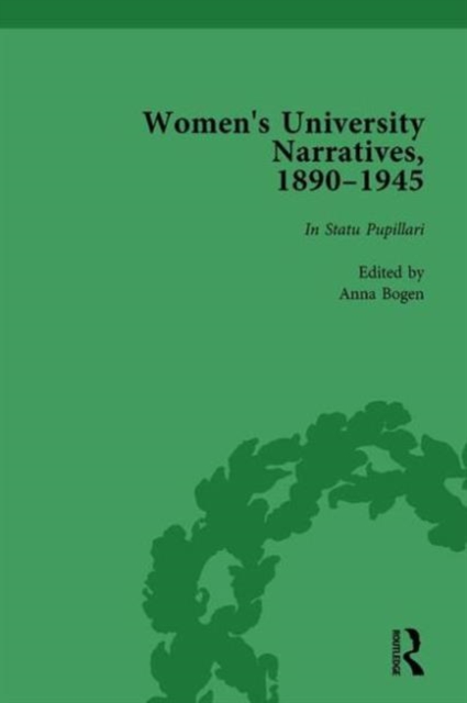 Women's University Narratives, 1890-1945, Part I Vol 1 : Key Texts, Hardback Book