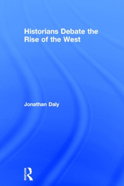 Historians Debate the Rise of the West, Hardback Book