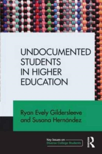 Undocumented Students in Higher Education : Supporting Pathways for Success, Hardback Book