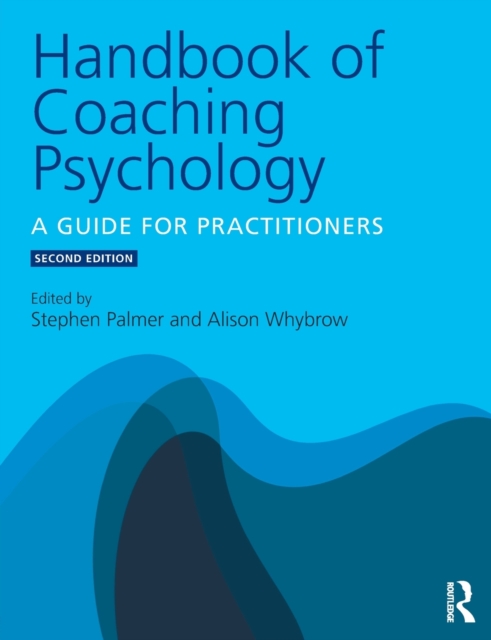 Handbook of Coaching Psychology : A Guide for Practitioners, Paperback / softback Book
