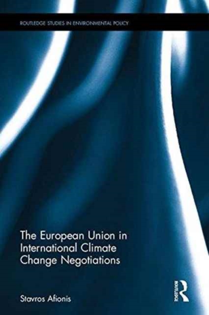 The European Union in International Climate Change Negotiations, Hardback Book