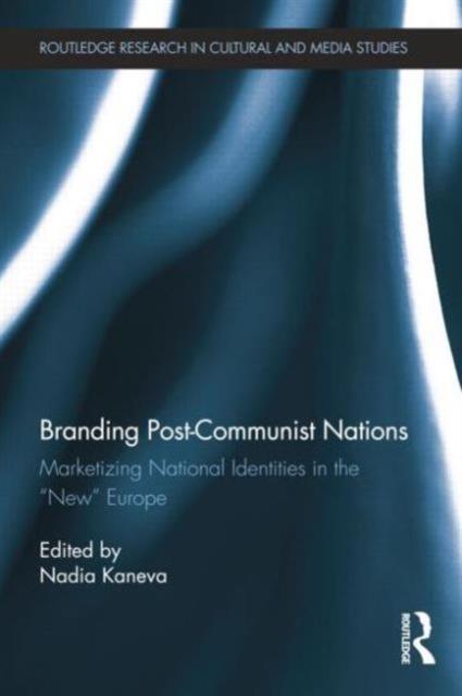 Branding Post-Communist Nations : Marketizing National Identities in the “New” Europe, Paperback / softback Book