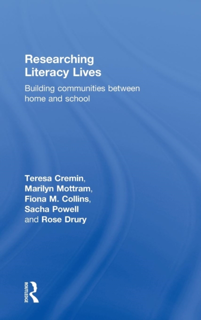 Researching Literacy Lives : Building communities between home and school, Hardback Book