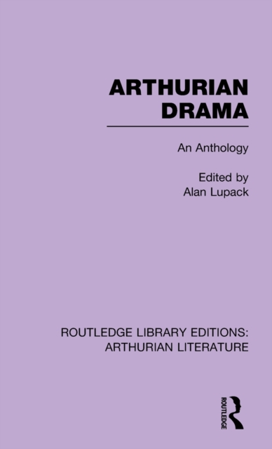 Arthurian Drama: An Anthology, Hardback Book
