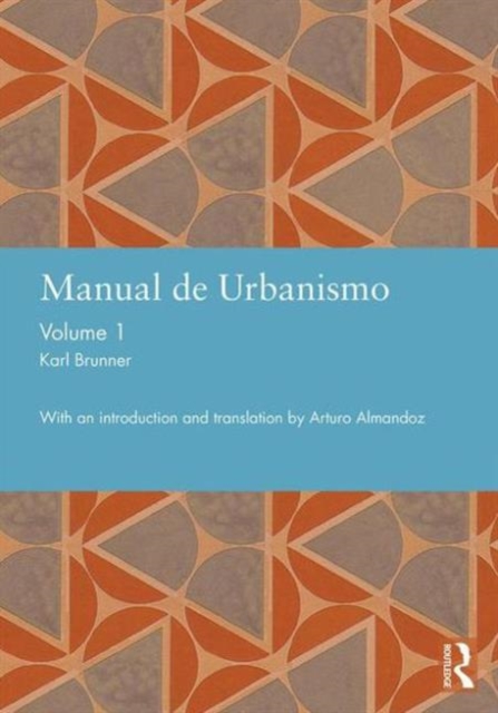 Manual de Urbanismo (Bogota, 1939) : Volume 1, Hardback Book