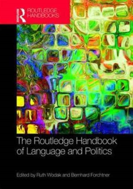 The Routledge Handbook of Language and Politics, Hardback Book