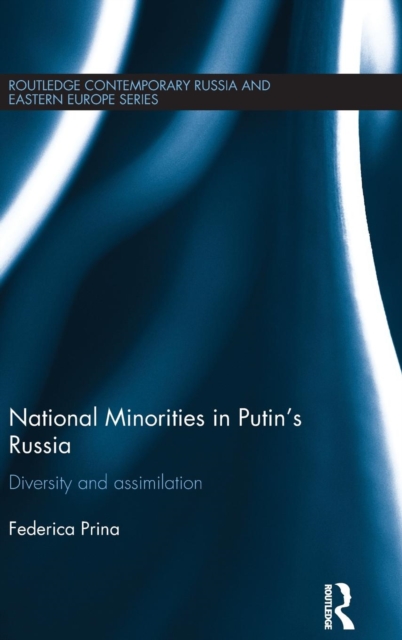 National Minorities in Putin's Russia : Diversity and Assimilation, Hardback Book