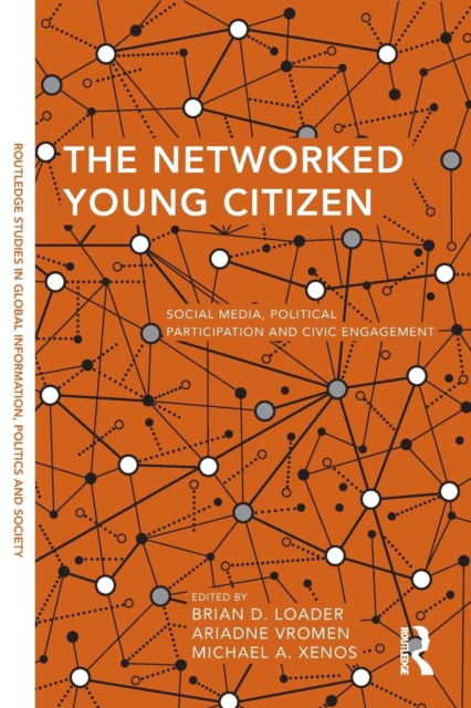 The Networked Young Citizen : Social Media, Political Participation and Civic Engagement, Paperback / softback Book