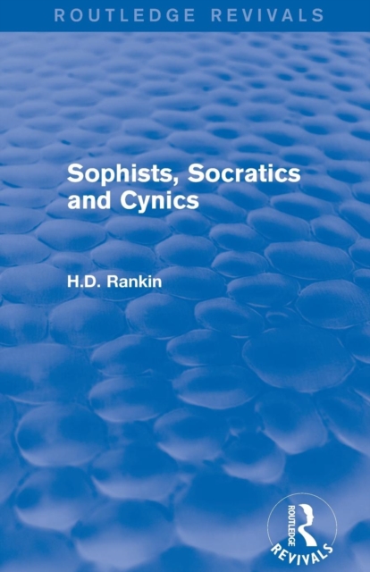 Sophists, Socratics and Cynics (Routledge Revivals), Paperback / softback Book