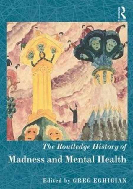 The Routledge History of Madness and Mental Health, Hardback Book